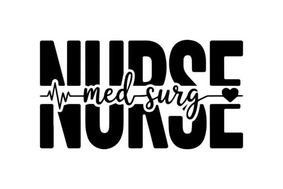 Med Surg Nurse SVG Nurse Typography