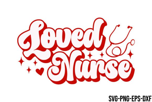 Retro Loved Nurse SVG